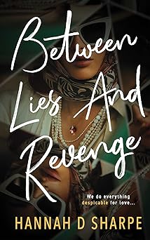 Between Lies and Revenge by Hannah D. Sharpe #bookfeature #authorinterview