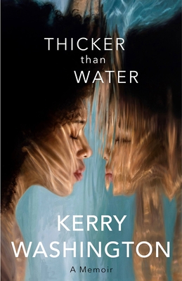 Thicker Than Water: A Memoir by Kerry Washington #bookreview #audiobook