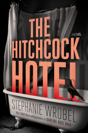 The Hitchcock Hotel by Stephanie Wrobel #bookreview #audiobook