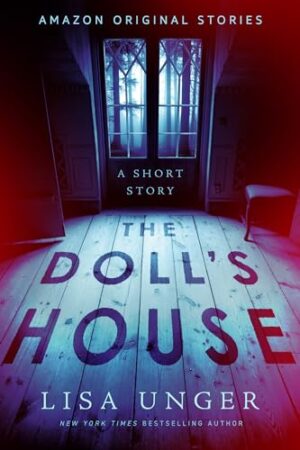 The Doll’s House: A Short Story by Lisa Unger #bookreview #shortstory