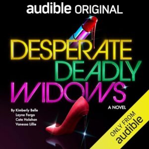 Desperate Deadly Widows by Kimberly Belle, Layne Fargo, Cate Hollahan and Vanessa Lillie #bookreview #audiobook #series