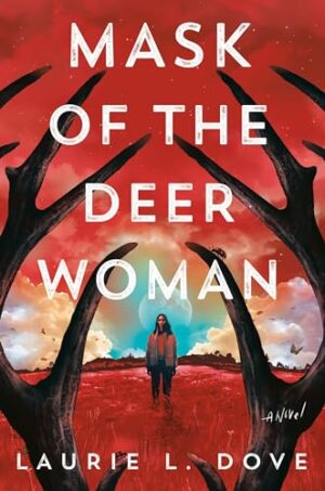 Mask of the Deer Woman by Laurie L. Dove #bookreview #audiobook