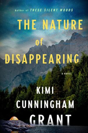 The Nature of Disappearing by Kimi Cunningham Grant #bookreview