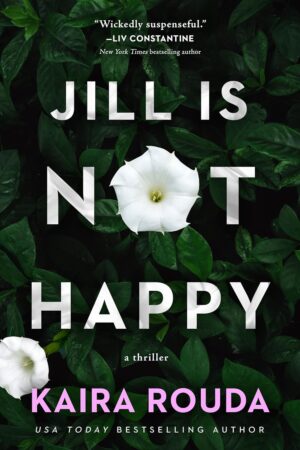 Jill Is Not Happy by Kaira Rouda #bookreview