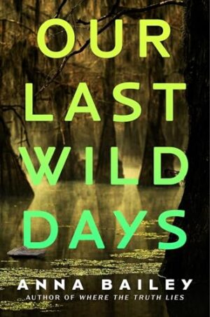 Our Last Wild Days by Anna Bailey #bookreview