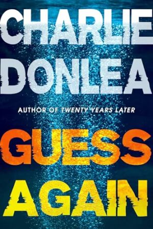 Guess Again by Charlie Donlea #bookreview