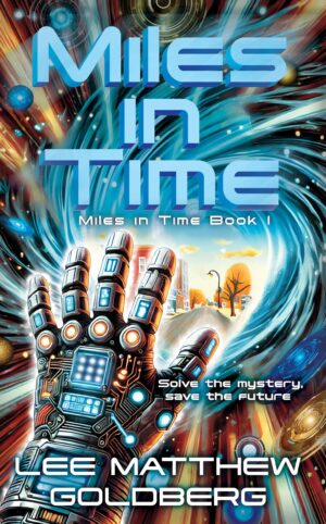 Miles in Time by Lee Matthew Goldberg #bookreview #series