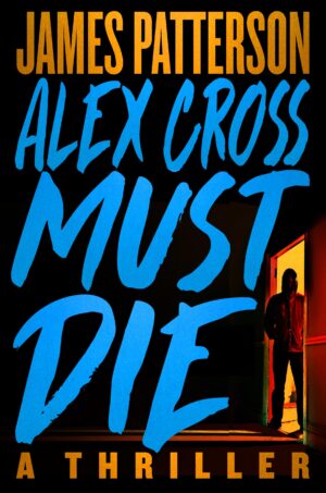 Alex Cross Must Die by James Patterson #bookreview #series