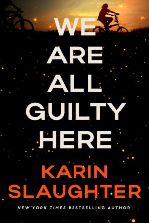 We Are All Guilty Here by Karin Slaughter #bookreview #series