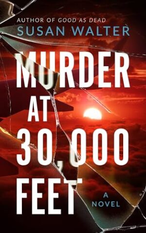 Murder at 30,000 Feet by Susan Walter #bookreview #earlybuzz