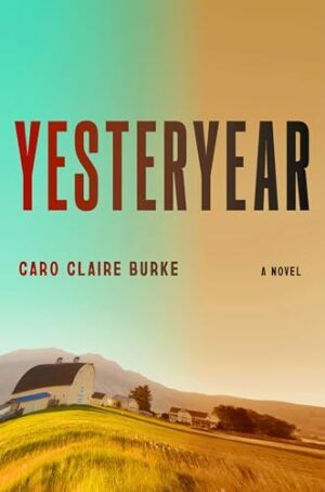 Yesteryear by Caro Claire Burke #bookreview #debut
