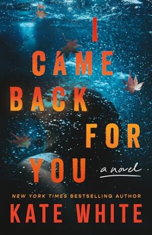 I Came Back for You by Kate White #bookreview #audiobook