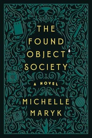 The Found Object Society by Michelle Maryk #bookreview #debut