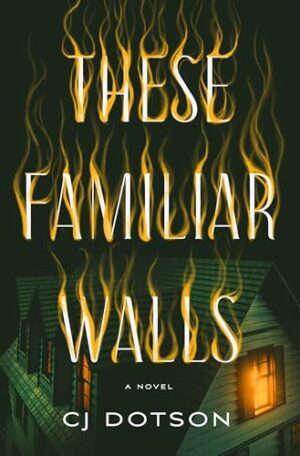 These Familiar Walls by C.J. Dotson #bookreview