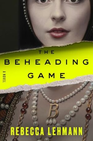 The Beheading Game by Rebecca Lehmann #bookreview #audiobook