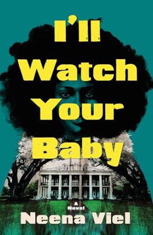 I’ll Watch Your Baby by Neena Viel #bookreview #audiobook