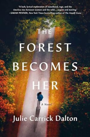The Forest Becomes Her by Julie Carrick Dalton #bookreview