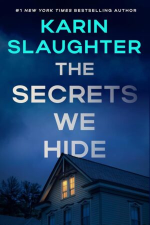 The Secrets We Hide by Karin Slaughter #bookreview #series
