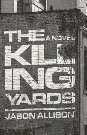 The Killing Yards by Jason Allison #bookreview #debut