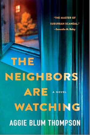 The Neighbors Are Watching by Aggie Blum Thompson #bookreview #audiobook