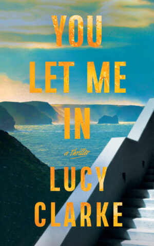 You Let Me In by Lucy Clarke #bookreview